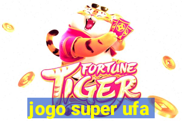 jogo super ufa